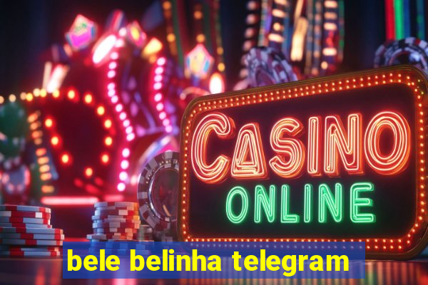 bele belinha telegram